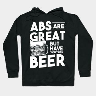 Abs are Great but have you tried BEER Hoodie